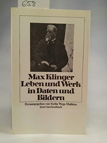Max Klinger : Leben u. Werk in Daten u. Bildern. hrsg. von Stella Wega Mathieu / Insel-Taschenbuch ; it 204 - Wega Mathieu, Stella (Hrg.)