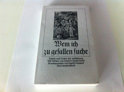 Beispielbild fr Wem ich zu gefallen suche : Fabeln u. Lieder d. Aufklrung. zum Verkauf von Versandantiquariat Felix Mcke