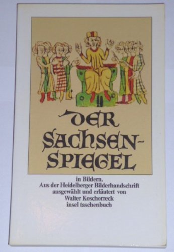 Stock image for Der Sachsenspiegel in Bildern. aus d. Heidelberger Bilderhandschrift ausgew. u. erl. von for sale by BBB-Internetbuchantiquariat
