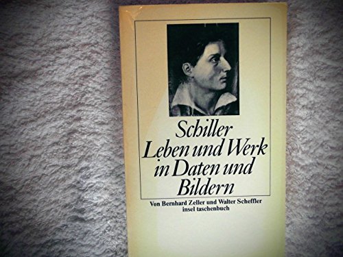 Schiller, Leben und Werk in Daten und Bildern. ausgew. u. erl. von Bernhard Zeller u. Walter Scheffler, Insel-Taschenbuch ; 226 - Zeller, Bernhard [Hrsg.]