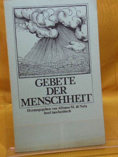 Stock image for Gebete der Menschheit : religise Zeugnisse aller Zeiten u. Vlker. for sale by Versandantiquariat Felix Mcke