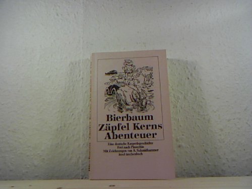 9783458019435: Zapfel Kerns Abenteuer: Eine deutsche Kasperlegeschichte in dreiundvierzig Kapiteln : frei nach Collodis italienischer Puppenhistorie Pinocchio (Insel Taschenbuch ; 243) (German Edition)