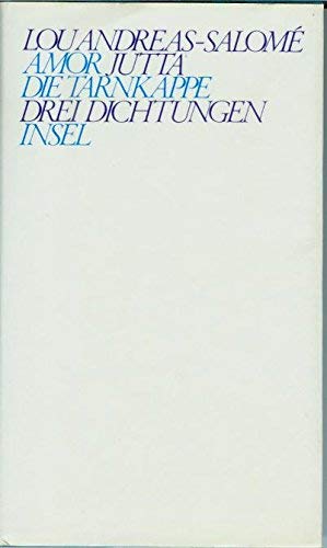 Amor ; Jutta ; Die Tarnkappe: Drei Dichtungen (German Edition) (9783458047520) by Andreas-SalomeÌ, Lou