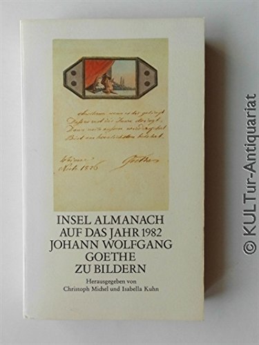 9783458047698: Johann Wolfgang Goethe zu Bildern (Insel Almanach auf das Jahr 1982)