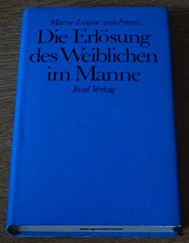 Die ErloÌˆsung des Weiblichen im Manne: Der goldene Esel von Apuleius in tiefenpsychologischer Sicht (German Edition) (9783458048442) by Franz, Marie-Luise Von