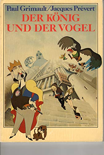 Beispielbild fr Der Knig und der Vogel. text und Bilder des franzsischen Trickfilms zum Verkauf von Hylaila - Online-Antiquariat