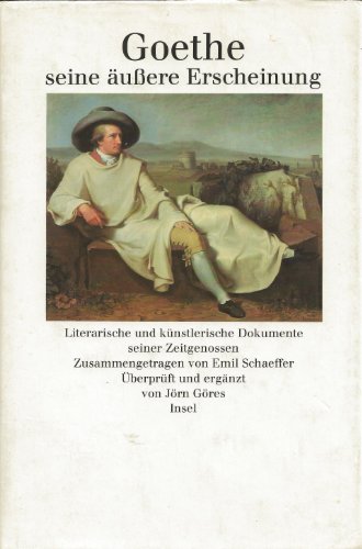 Beispielbild fr Goethe, seine uere Erscheinung : literarische und knstlerische Dokumente seiner Zeitgenossen. zusammengetragen von Emil Schaeffer. berprft und ergnzt von Jrn Gres zum Verkauf von Buli-Antiquariat