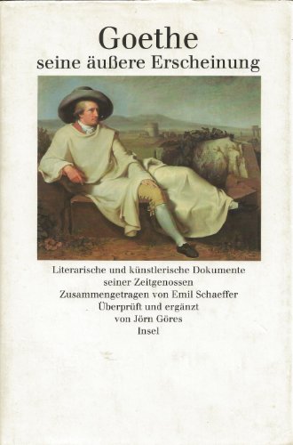 9783458049258: Goethe, seine äussere Erscheinung: Literarische und künstlerische Dokumente seiner Zeitgenossen (German Edition)