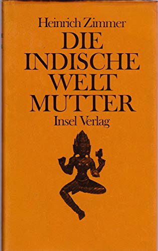 Die indische Weltmutter: AufsaÌˆtze (German Edition) (9783458049678) by Zimmer, Heinrich