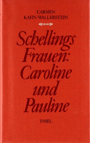 Beispielbild fr Schellings Frauen: Caroline und Pauline. zum Verkauf von Antiquariat  >Im Autorenregister<