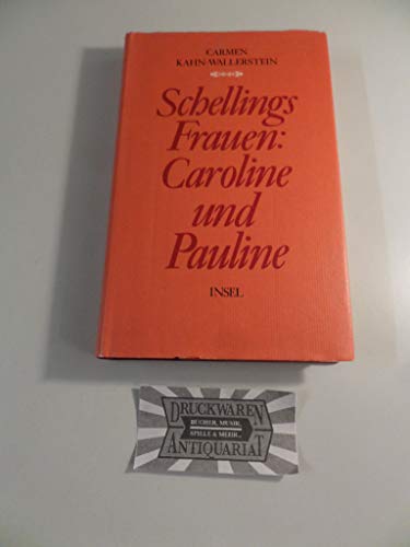 Stock image for Schellings Frauen: Caroline und Pauline for sale by Martin Greif Buch und Schallplatte
