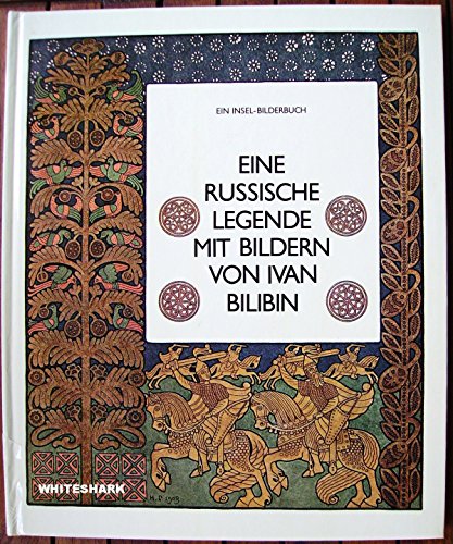 Stock image for Eine russische Legende. nacherzhlt von Elisabeth Borchers. Bilder u. Ornamente von Ivan Bilibin / Insel-Bilderbuch for sale by Hbner Einzelunternehmen