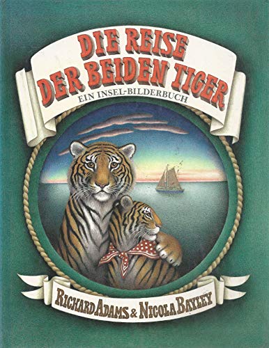 Imagen de archivo de Die Reise der beiden Tiger: ein Insel Bilderbuch a la venta por medimops