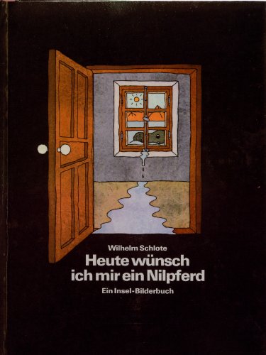 Heute wünsch ich mir ein Nilpferd. Text von Elisabeth Borchers. Reihe: Insel-Bilderbuch. - Schlote, Wilhelm