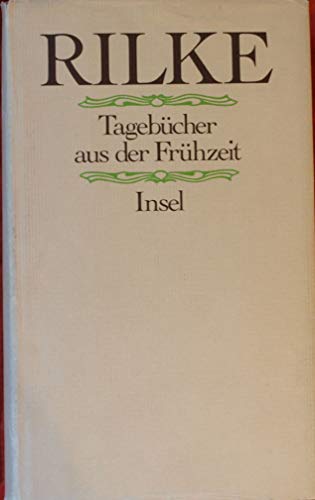 Tagebücher aus der Frühzeit. Hrsg. von Ruth Sieber-Rilke und Carl Sieber. - Rilke, Rainer Maria