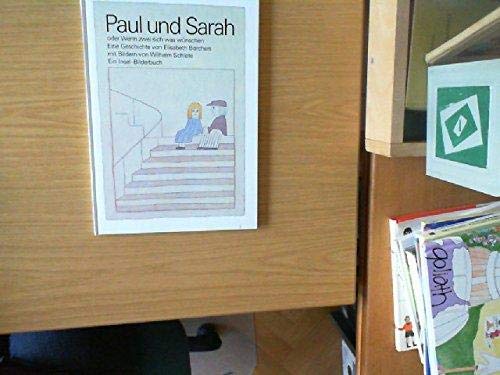 Paul und Sarah, oder, Wenn zwei sich was wuÌˆnschen: Eine Geschichte (Ein Insel-Bilderbuch) (German Edition) (9783458058489) by Borchers, Elisabeth