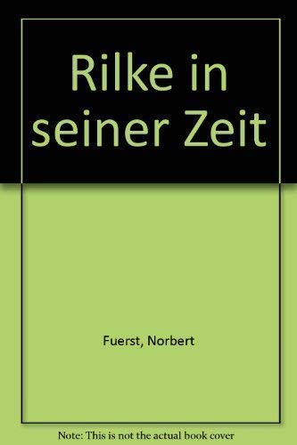 Beispielbild fr Rilke in seiner Zeit zum Verkauf von Antiquariat Walter Nowak