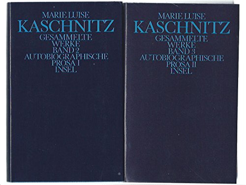 Gesammelte Werke Bd. 2., Die autobiographische Prosa : 1 - Kaschnitz, Marie Luise