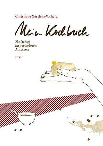 Mein Kochbuch : Einfaches für besondere Anlässe - Christiane Nüsslein-Vollhard