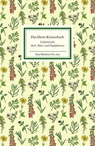 Das kleine Kräuterbuch : Einheimische Heil-, Würz- und Duftpflanzen - Willi Harwerth