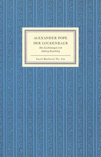 Der Lockenraub : ein komisches Heldengedicht. Insel-Bücherei Nr. 879. Mit Zeichn. von Aubrey Beardsley. Übertr. u. mit e. Nachw. vers. von Rudolf Alexander Schröder / Insel-Bücherei ; Nr. 879 - Pope, Alexander