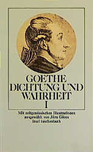 Dichtung und Wahrheit: Mit zeitgenössischen Illustrationen (Insel-Taschenbücher) - Goethe Johann W, von und Jörn Göres