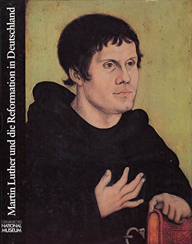 Martin Luther und die Reformation in Deutschland. (Katalog der) Ausst. zum 500. Geburtstag Martin...
