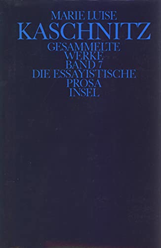 9783458140979: Die essayistische Prosa: Siebenter Band: Die essayistische Prosa