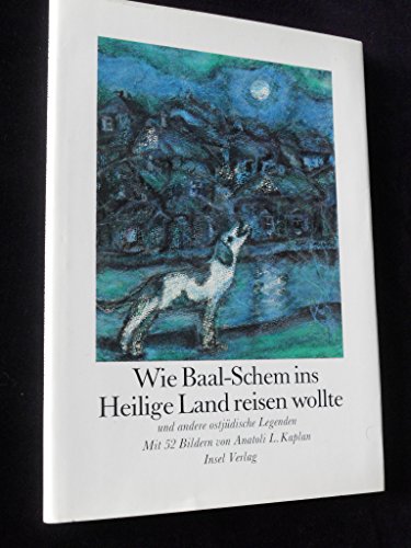 Beispielbild fr Wie Baal- Schem ins Heilige Land reisen wollte und andere ostjdische Legenden zum Verkauf von Antiquariat Wortschatz