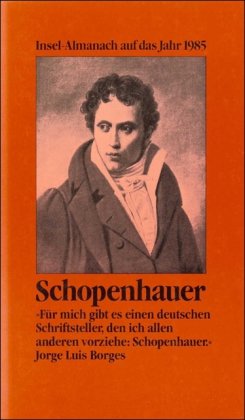 Insel-Almanach auf das Jahr 1985 - Schirmacher, Wolfgang und Arthur Schopenhauer