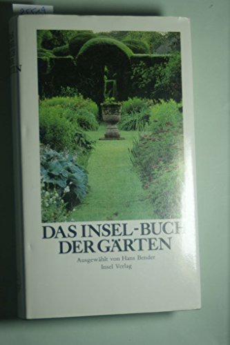 Imagen de archivo de Das Insel-Buch der Grten. ausgew. von Hans Bender a la venta por Antiquariat Buchhandel Daniel Viertel