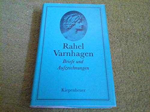 Briefe und Aufzeichnungen. [Hrsg. von Dieter Bähtz] - Varnhagen, Rahel