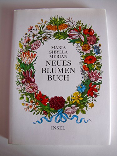 Imagen de archivo de Neues Blumenbuch: Nachdruck der 1680 in Nrnberg erschienenen Ausgabe nach dem Exemplar der Schsischen Landesbibliothek in Dresden. Begleittext von Helmut Deckert a la venta por medimops