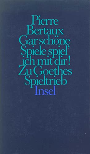 Beispielbild fr Gar schne Spiele spiel' ich mit dir!: Zu Goethes Spieltrieb zum Verkauf von medimops