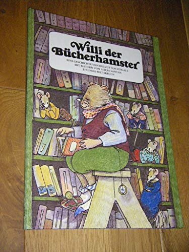 Beispielbild fr Willi der Bcherhamster. e. Geschichte von Helmut Nachtigall. Mit Bildern von Alicia Sancha / Ein Insel-Bilderbuch zum Verkauf von Hbner Einzelunternehmen