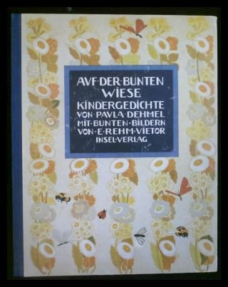 Beispielbild fr Auf der bunten Wiese. Kindergedichte von Paula Dehmel. Mit bunten Bildern von Else Rehm-Vietor. zum Verkauf von Antiquariat am St. Vith