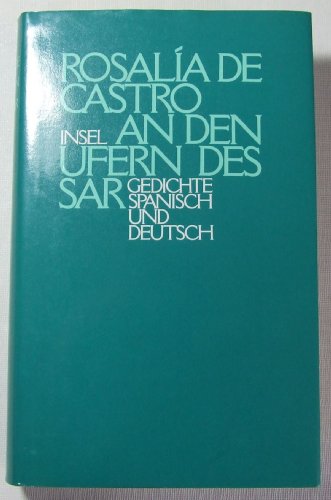 An den Ufern des Sar. Gedichte. Spanisch und deutsch. Übertragung und Nachwort von Fritz Vogelgsang. - Castro, Rosalía de