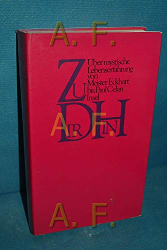 9783458145516: Zu dir hin: ber mystische Lebenserfahrung von Meister Eckhart bis Paul Celan