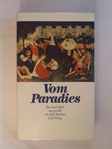 Stock image for Vom Paradies : e. Insel-Buch. ausgew. von Ralf Borchers for sale by BBB-Internetbuchantiquariat