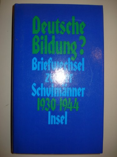 9783458146292: Deutsche Bildung?: Briefwechsel zweier Schulmnner. Otto Schumann - Martin Havenstein 1930-1944