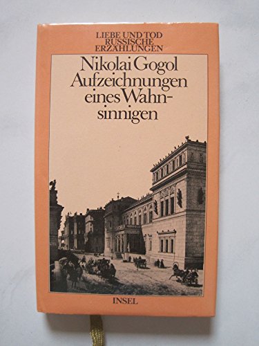 Aufzeichnungen eines Wahnsinnigen: Erzählungen - Gogol Nikolai, W, R Fritze-Hanschmann und G Schwarz