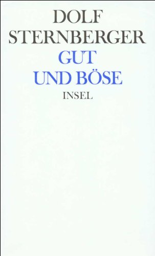 Gut und Böse. Moralische Essais aus drei Zeiten,