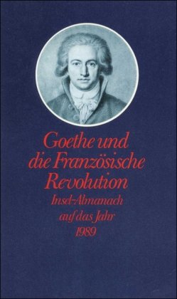 Stock image for Goethe und die Franzsische Revolution. Insel-Almanach auf das Jahr 1989 for sale by Wolfs Antiquariat