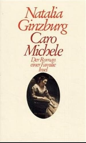 Caro Michele: Der Roman einer Familie - Ginzburg, Natalia und Arianna Giachi