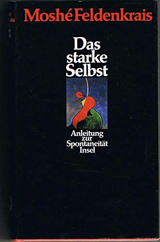 Stock image for Das starke Selbst: Anleitung zur Spontaneitt for sale by Trendbee UG (haftungsbeschrnkt)