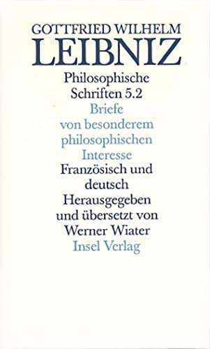 Philosophische Schriften 5.2. Briefe von besonderem philosophischen Interesse. Französisch und De...