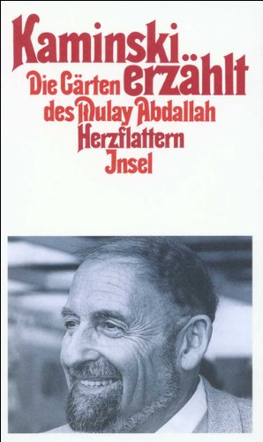 Stock image for Kaminski erzhlt: Die Grten des Mulay Abdallah. Herzflattern for sale by Versandantiquariat Felix Mcke