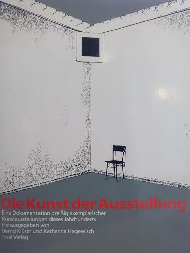 Stock image for Die Kunst der Ausstellung: Eine Dokumentation dreissig exemplarischer Kunstausstellungen dieses Jahrhunderts (German Edition) for sale by Book Deals