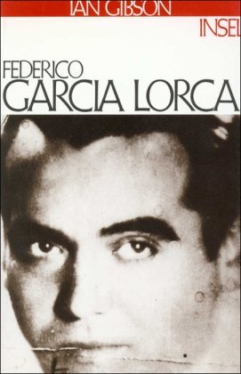 Federico Garcia Lorca. Eine Biographie. (9783458162056) by Gibson, Ian