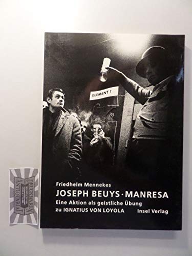 Joseph Beuys, Manresa, Eine Fluxus-Demonstration als geistliche Übung zu Ignatius von Loyola, Mit Aktionsfotos von Walter Vogel, - Mennekes, Friedhelm